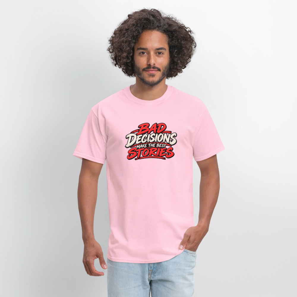 Bad Decisions Make the Best Stories Funny T-Shirt - pink