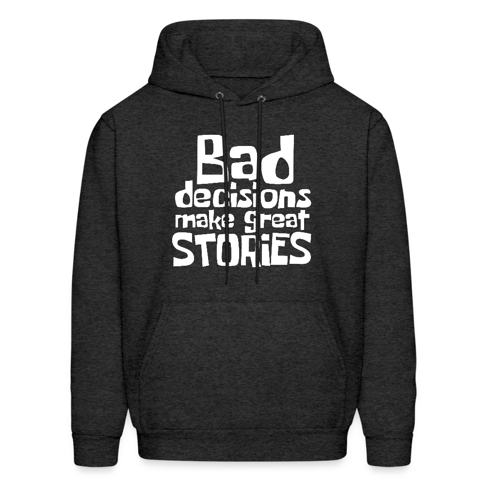 Bad Decisions Make Great Stories Hoodie (White Letters) - charcoal grey