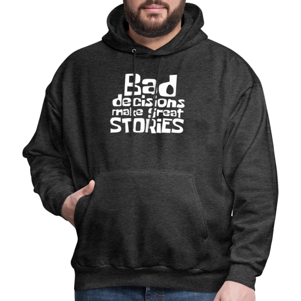 Bad Decisions Make Great Stories Hoodie (White Letters) - charcoal grey