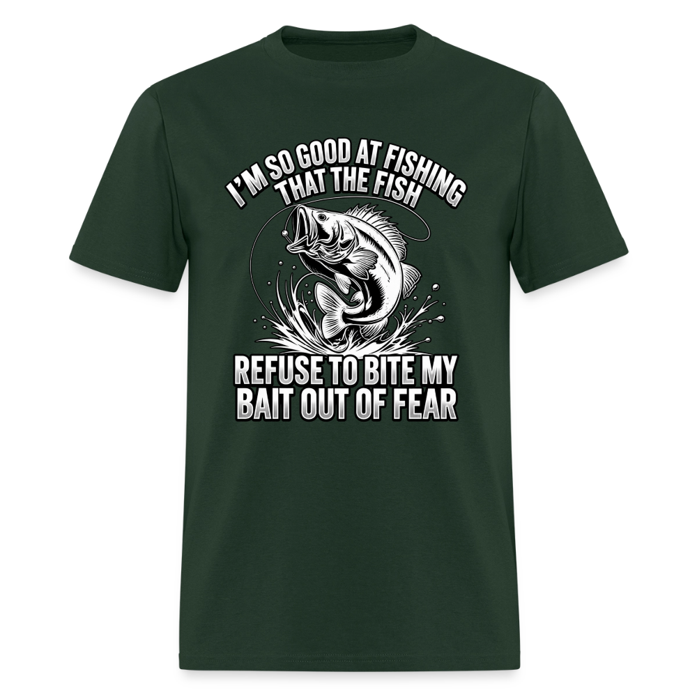 I’m So Good at Fishing the Fish Refuse to Bite T-Shirt Color: Forest Green