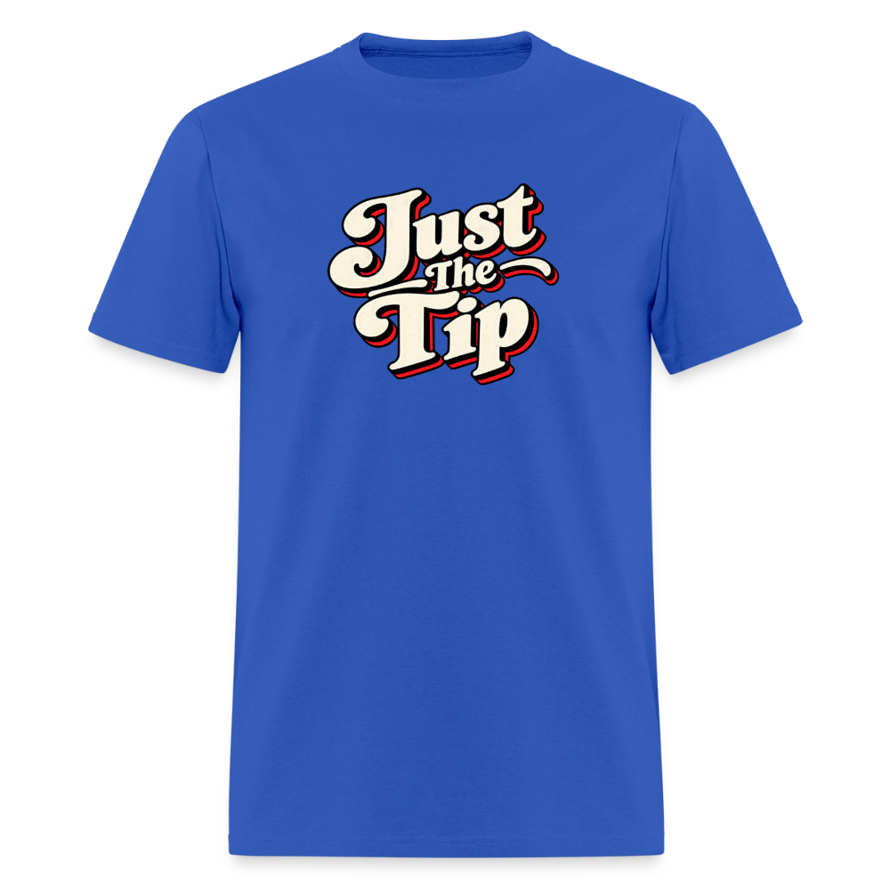 Just the Tip Funny Adult Humor T-Shirt Color: Royal Blue