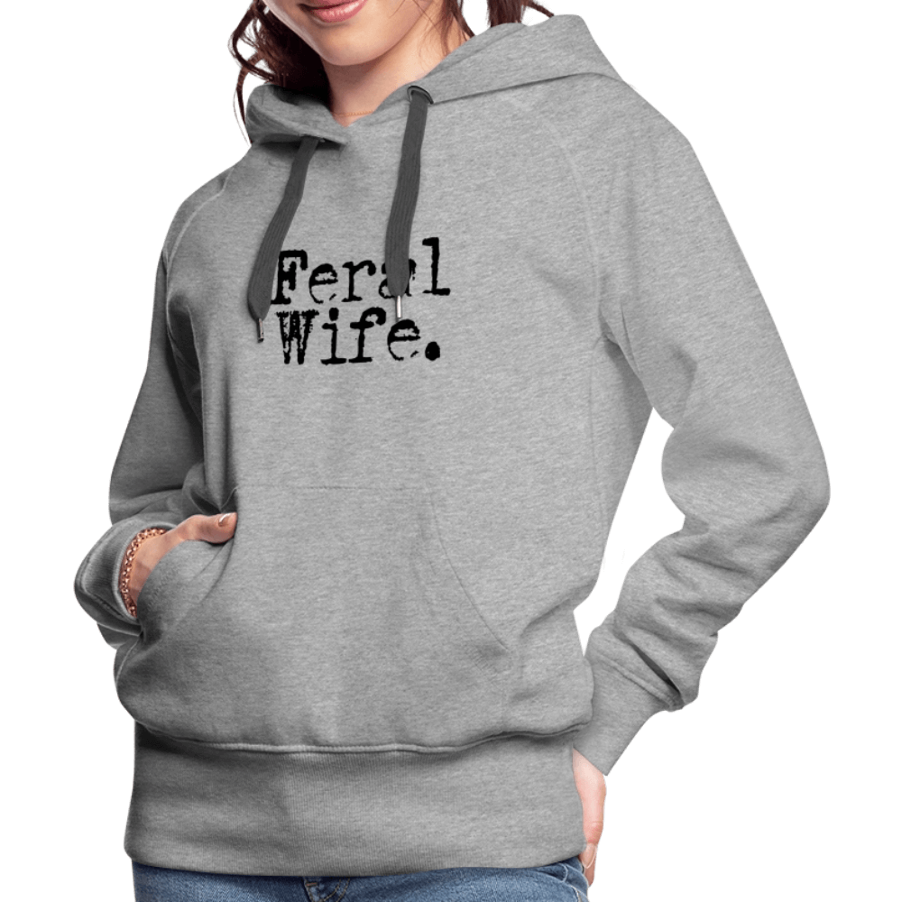 Feral Wife Women’s Premium Hoodie - heather grey