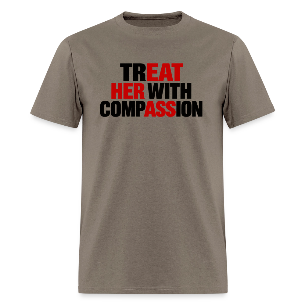 Treat Her With Compassion T-Shirt – Adult Humor Tee - safari