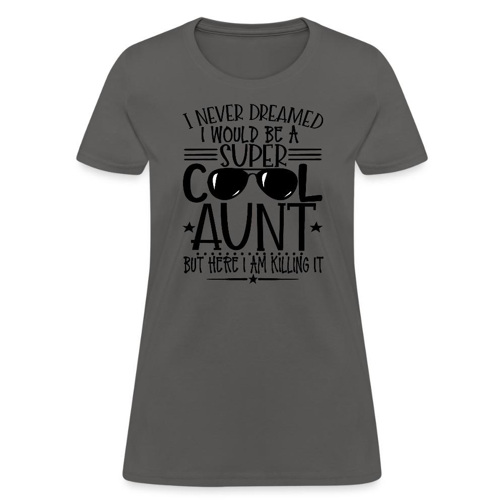 Super Cool Aunt Killing It Women's Contoured T-Shirt - charcoal