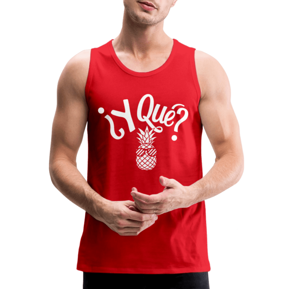 Y Que Piña (Latin Attitude) Men’s Premium Tank Top Color: red