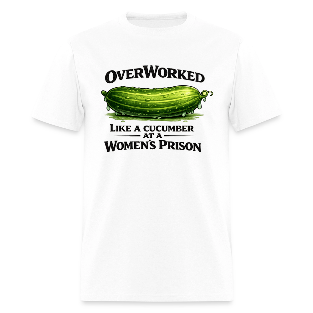 OverWorked Like a Cucumber Funny Adult Humor T-Shirt Color: White