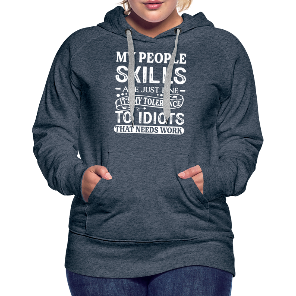 My People Skills Are Just Fine Women’s Premium Hoodie - heather denim