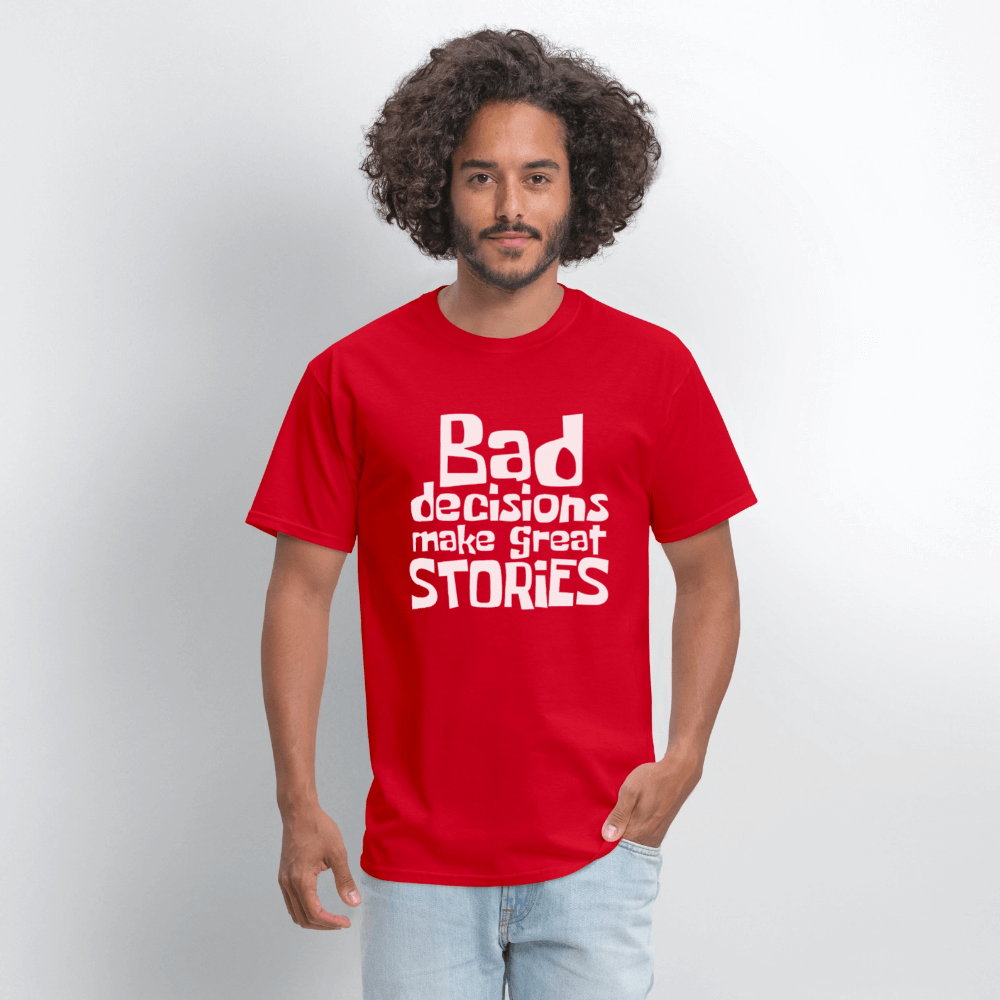 Bad Decisions Make Great Stories T-Shirt (White Letters) Color: black