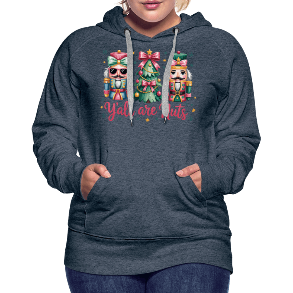 Y'all Are Nuts Women's Premium Hoodie (Nutcracker Christmas) Color: navy