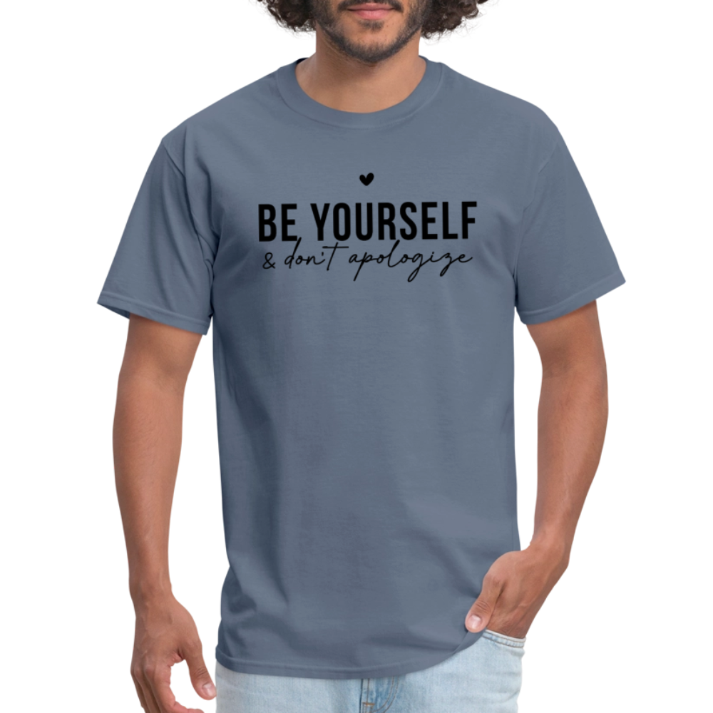 Be Yourself & Don't Apologize Motivational T-Shirt - denim