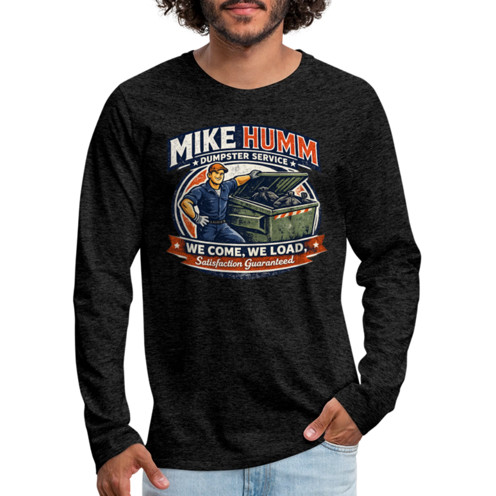 Mike Humm Dumpster Service Men's Premium Long Sleeve T-Shirt (Adult Humor, Sexual Humor) Color: heather gray