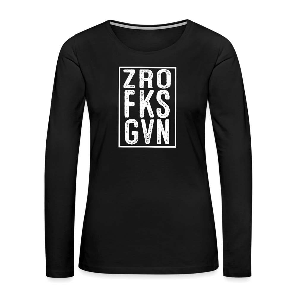 ZRO FKS GVN (Zero Fucks Given) Women's Premium Long Sleeve T-Shirt - black