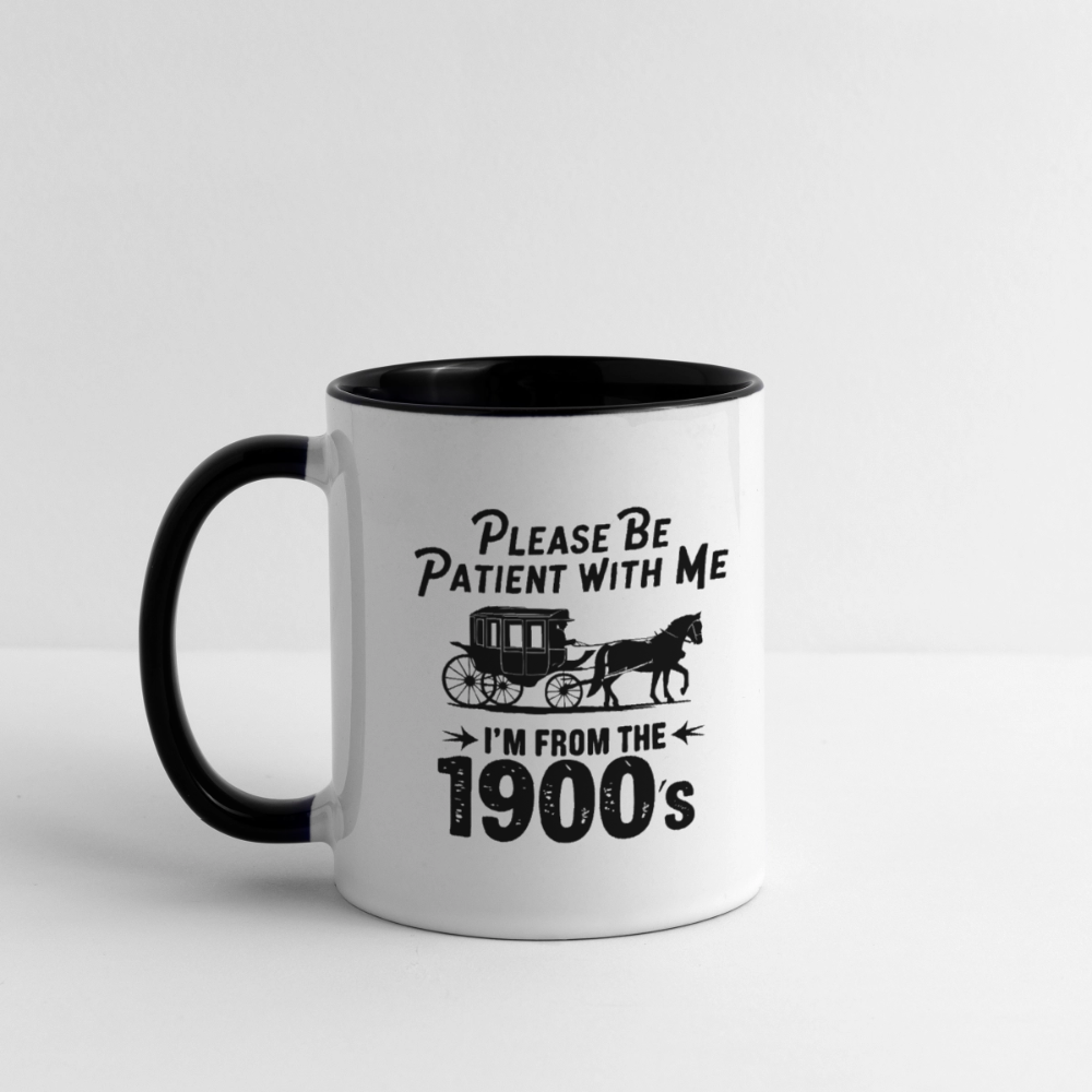 Please Be Patient With Me I'm From the 1900s Coffee Mug – Funny Vintage Humor Color: white/black