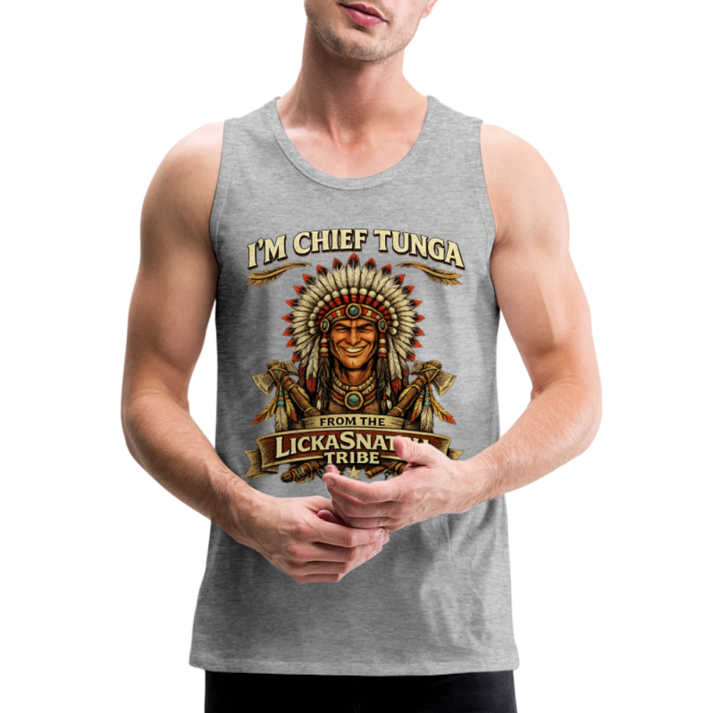 I’m Chief Tunga From the Lickasnatch Tribe Tank Top Color: White