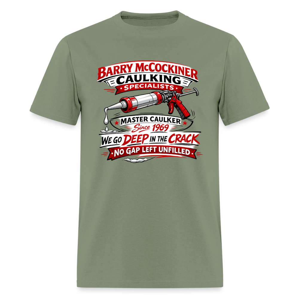 Barry McCockiner Caulking Funny T-Shirt Color: Military Green