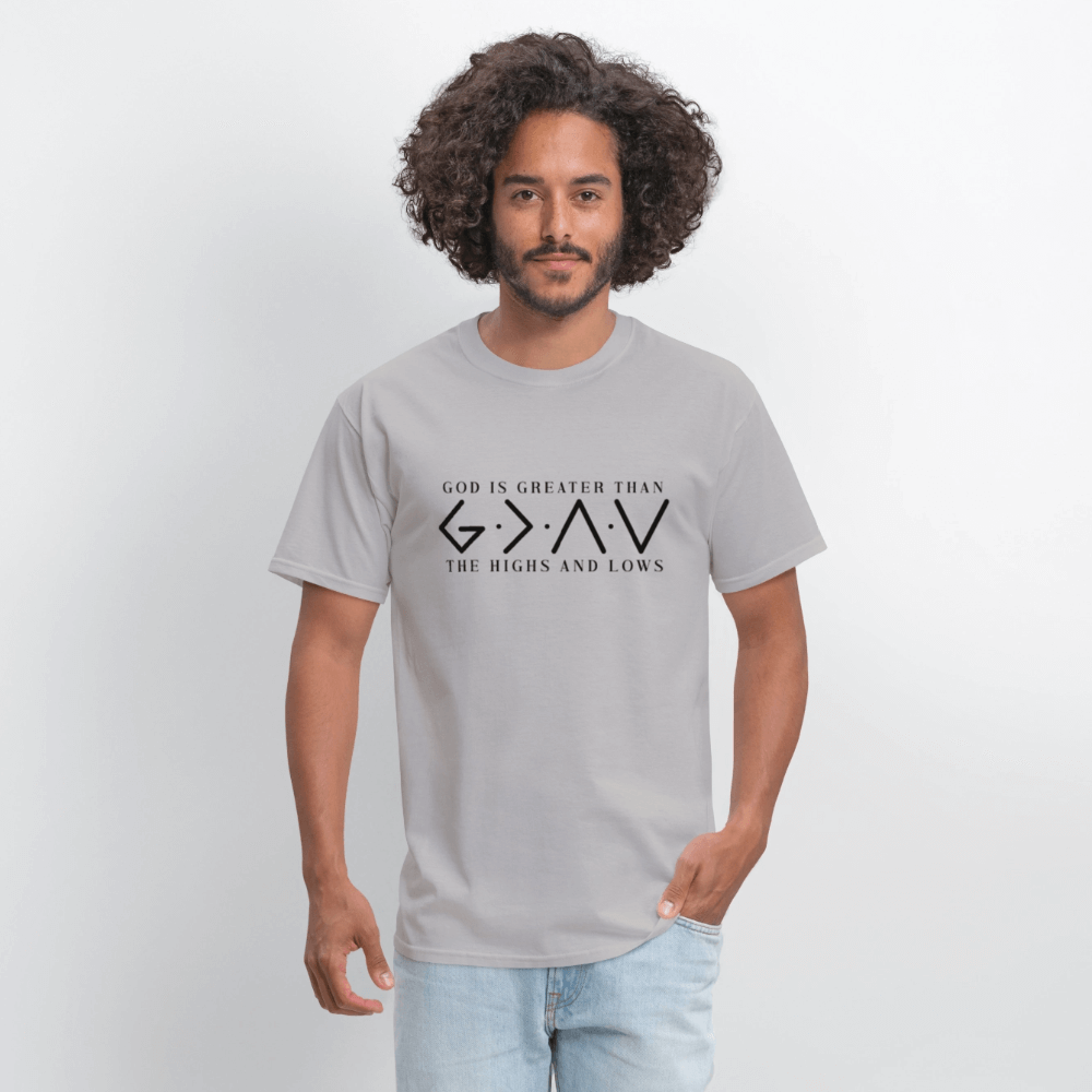 God is Greater Than the High And Lows T-Shirt - gravel