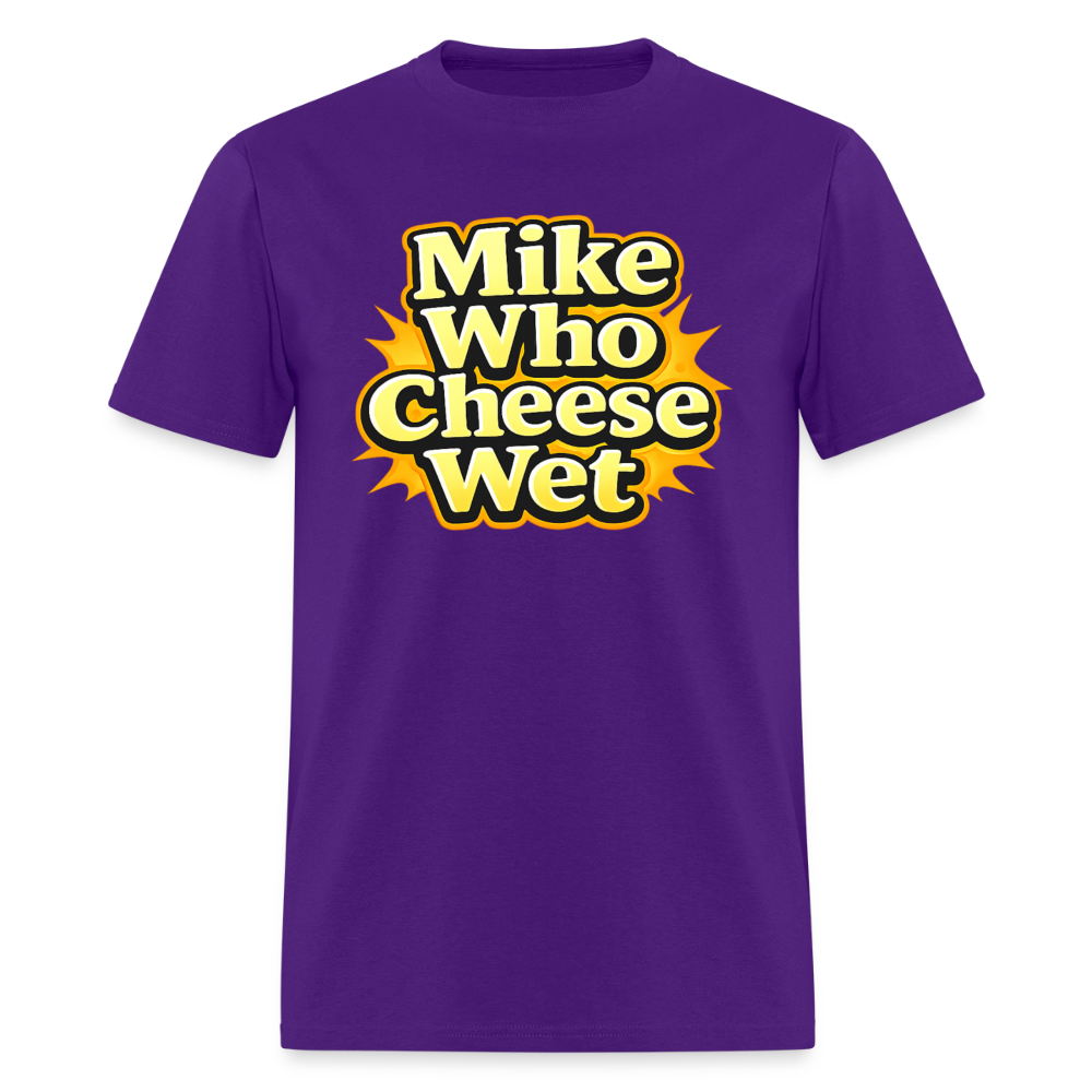 Mike Who Cheese Wet Funny Adult Humor T-Shirt Color: Purple