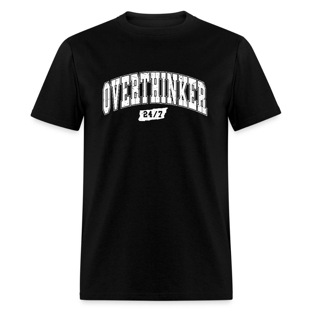 Overthinker 24/7 Funny T-Shirt – White Arched Letters Color: black
