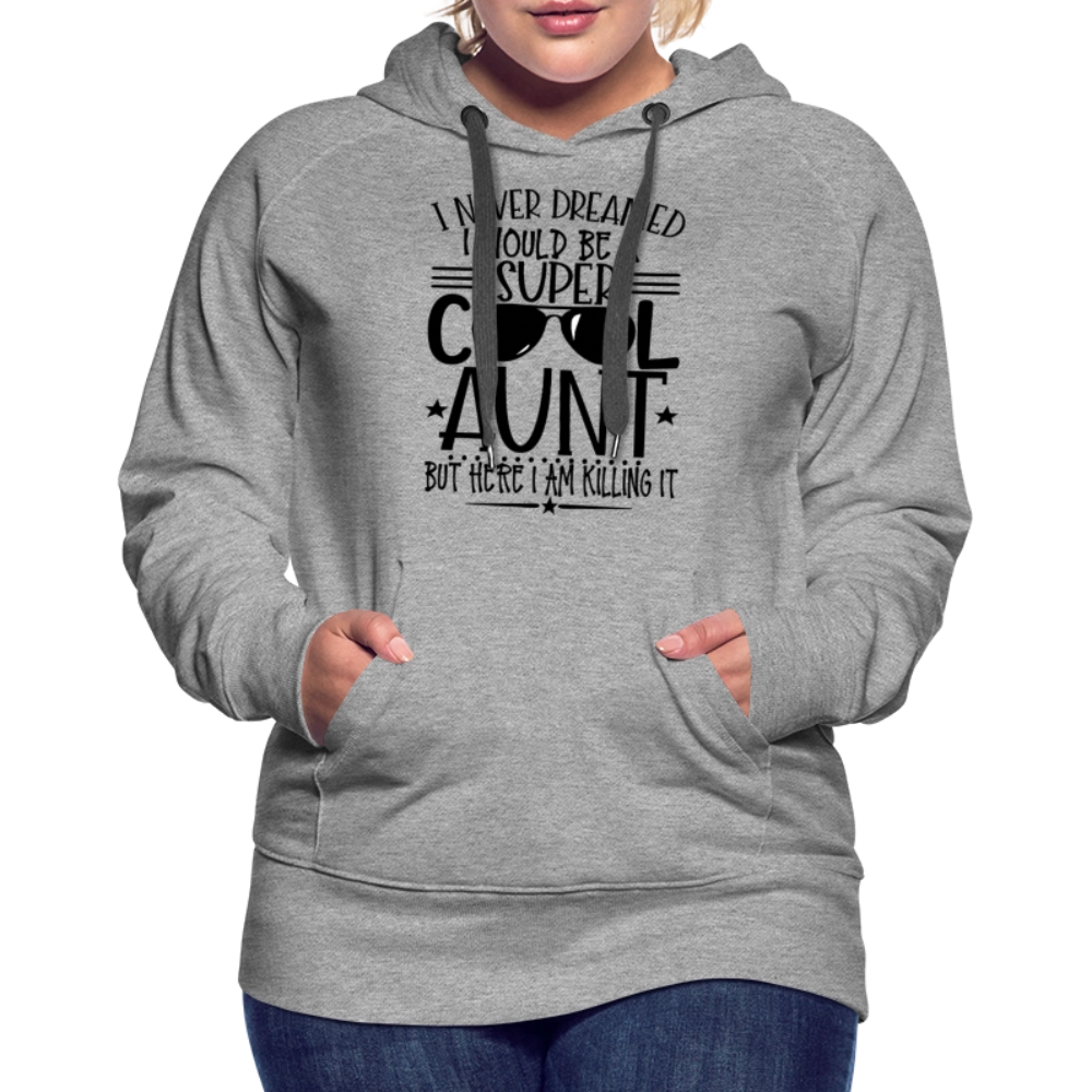 Super Cool Aunt Killing It - Women’s Premium Hoodie - heather grey