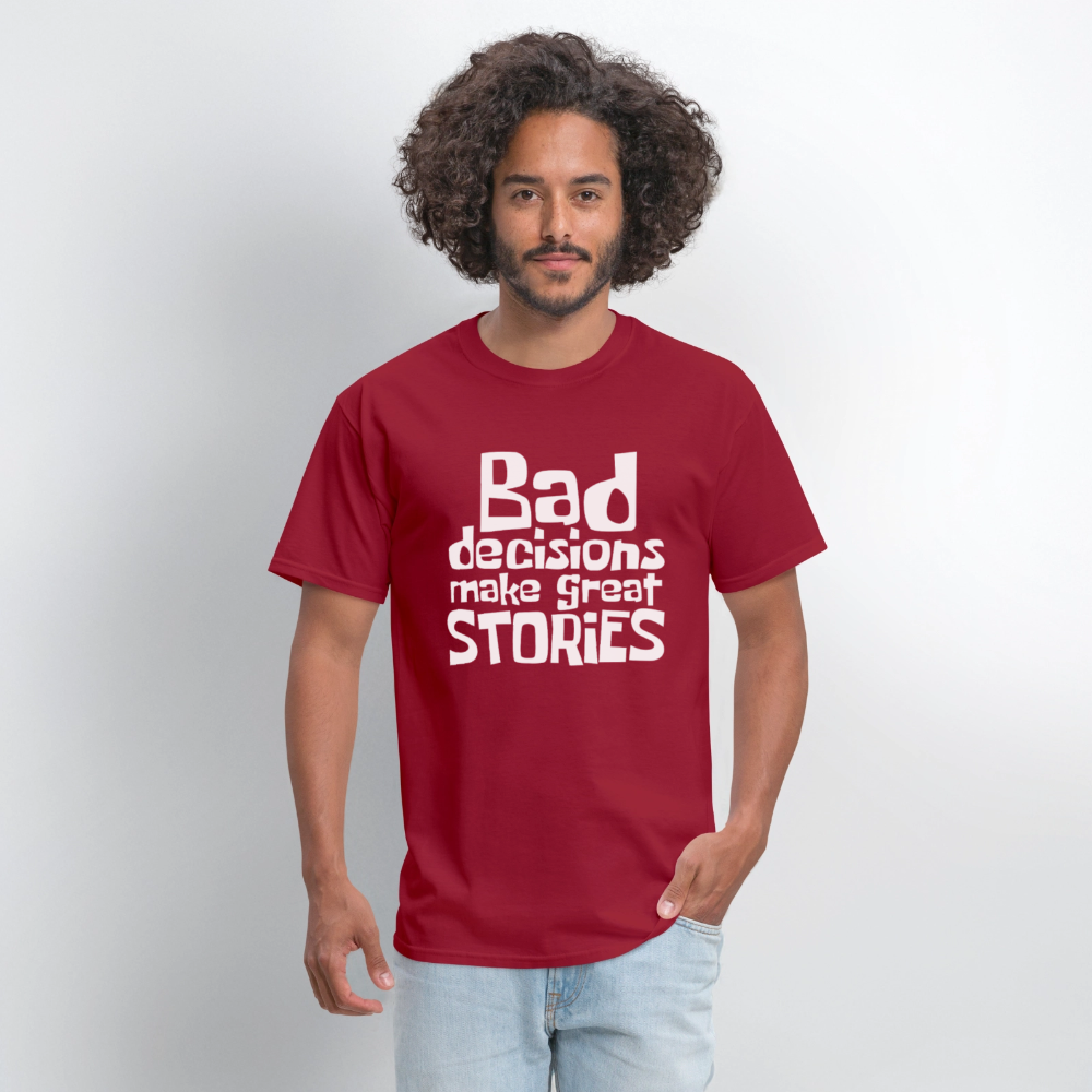Bad Decisions Make Great Stories T-Shirt (White Letters) - dark red