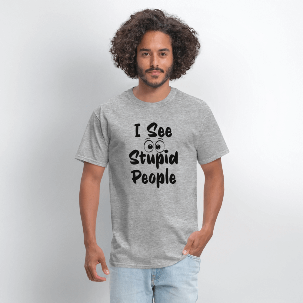 I See Stupid People T-Shirt Color: white