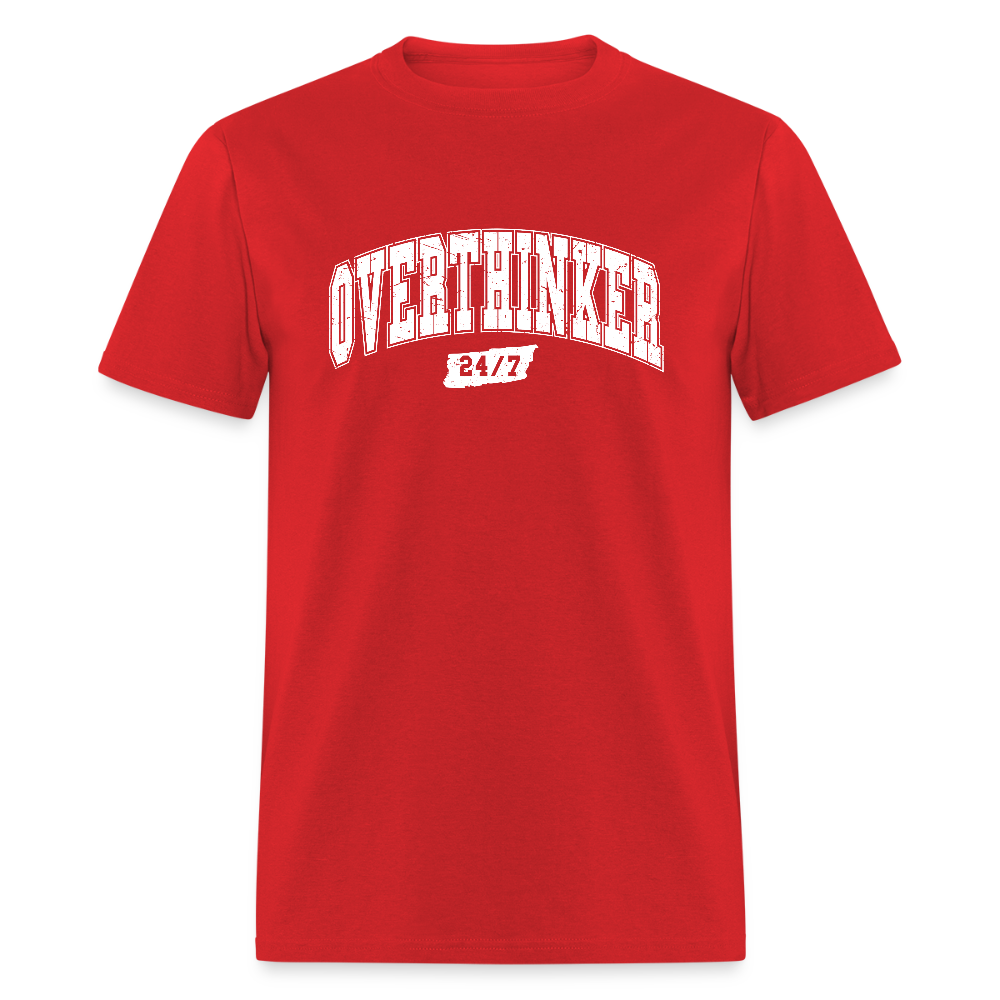 Overthinker 24/7 Funny T-Shirt – White Arched Letters Color: red