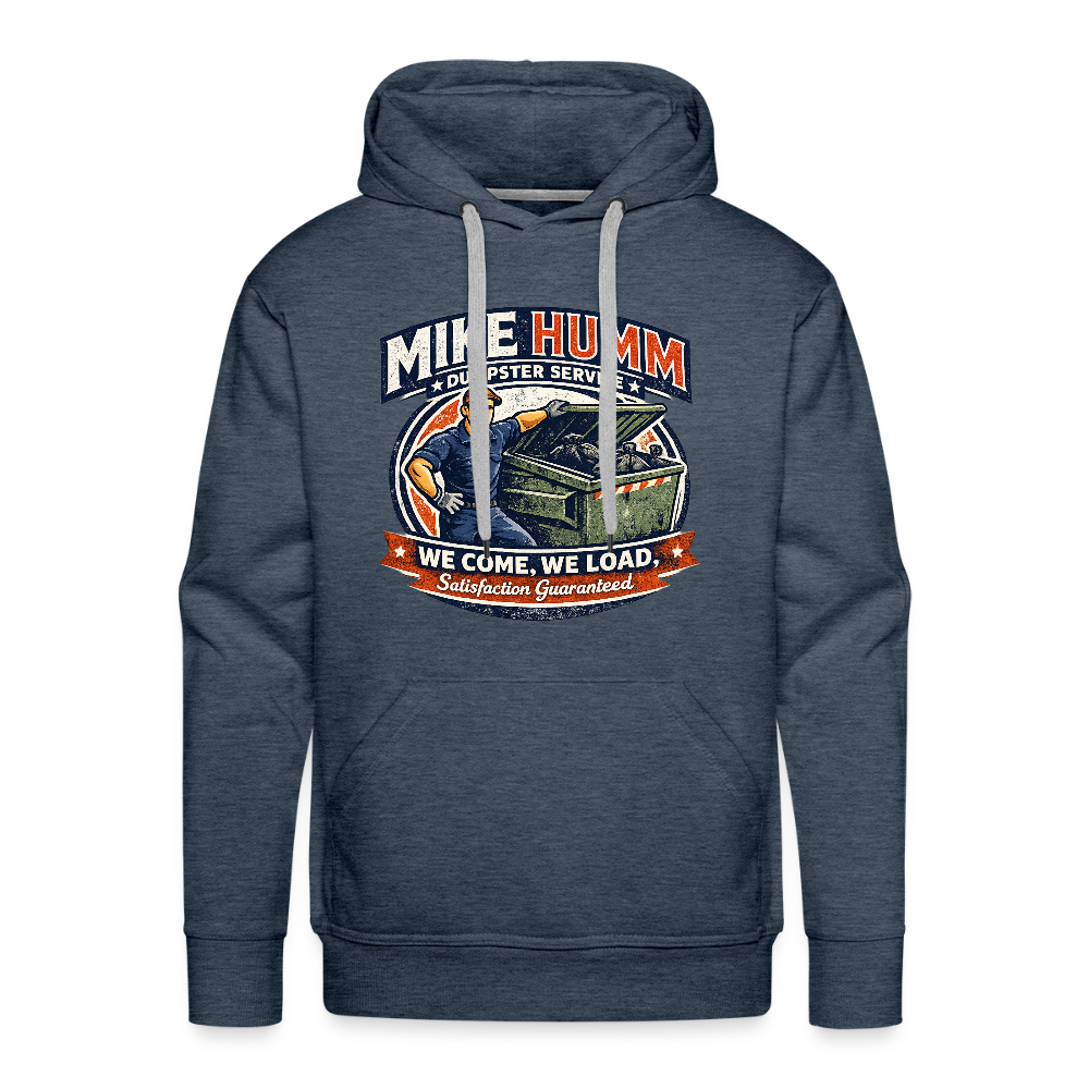 Mike Humm Dumpster Service Men’s Premium Hoodie (Adult Humor, Sexual Humor) Color: heather denim