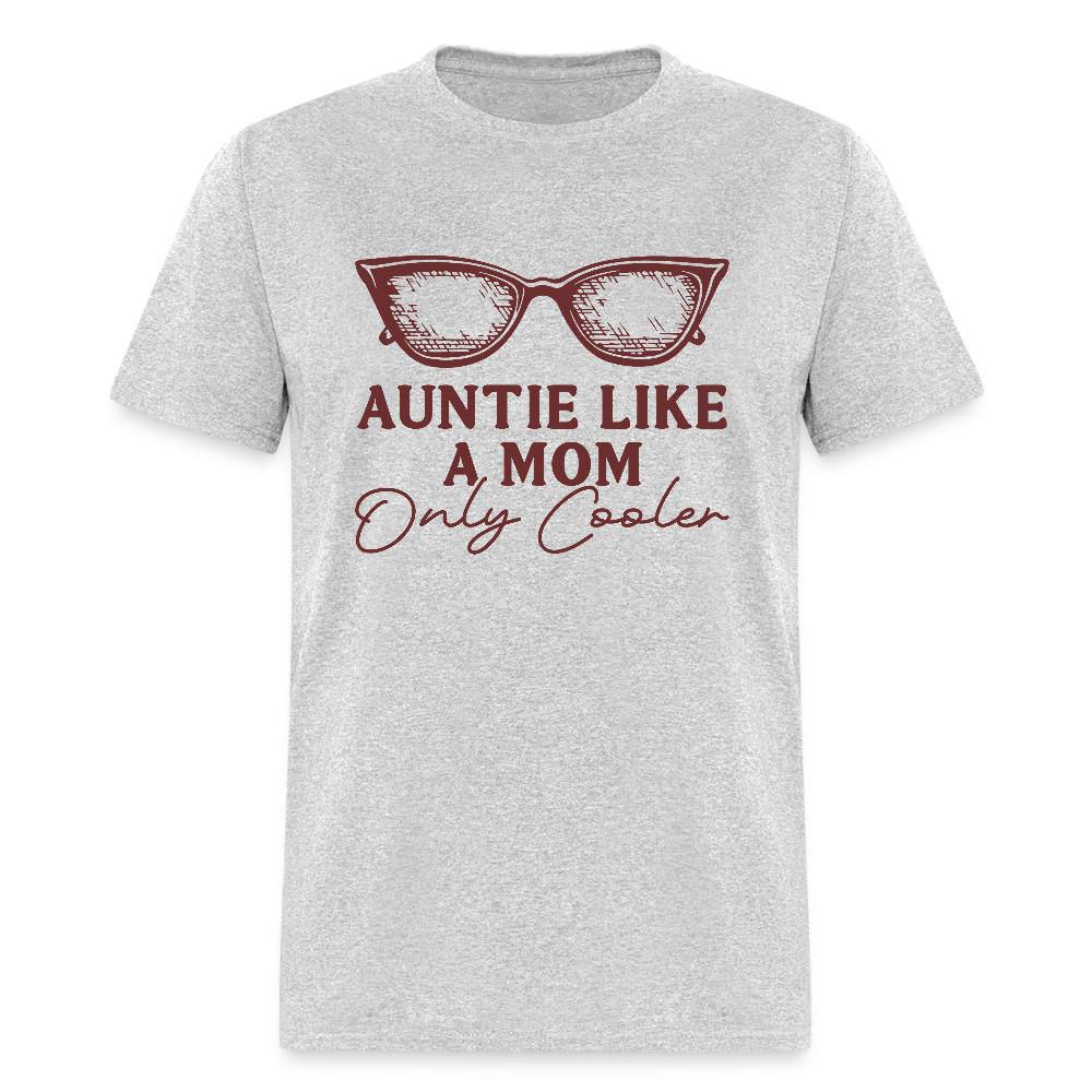 Auntie Like A Mom Only Cooler T-Shirt - heather gray