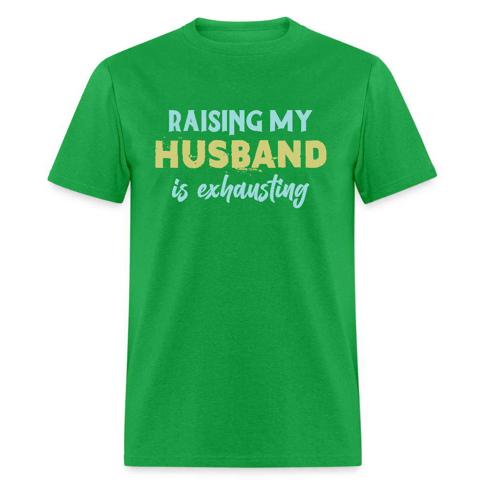 Raising My Husband is Exhausting T-Shirt - bright green