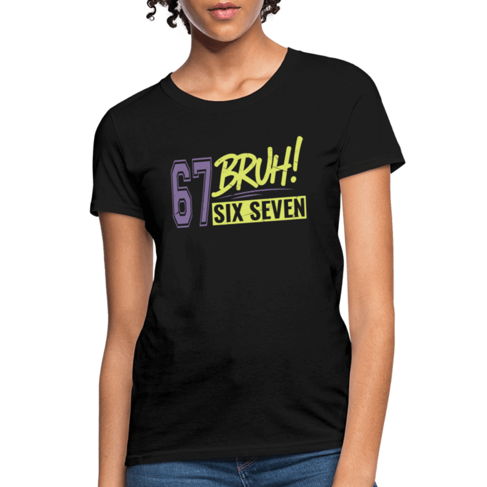 Six Seven Bruh 67 Women's T-Shirt Color: black