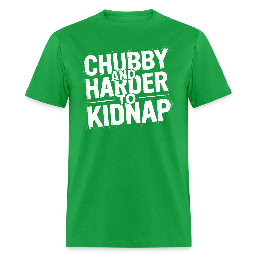 Chubby and Harder to Kidnap T-Shirt Color: bright green
