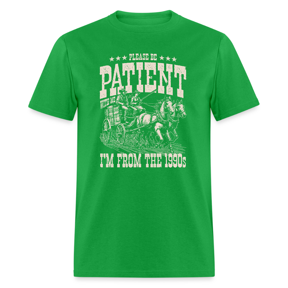 Please Be Patient I'm from the 1900s T-Shirt - bright green