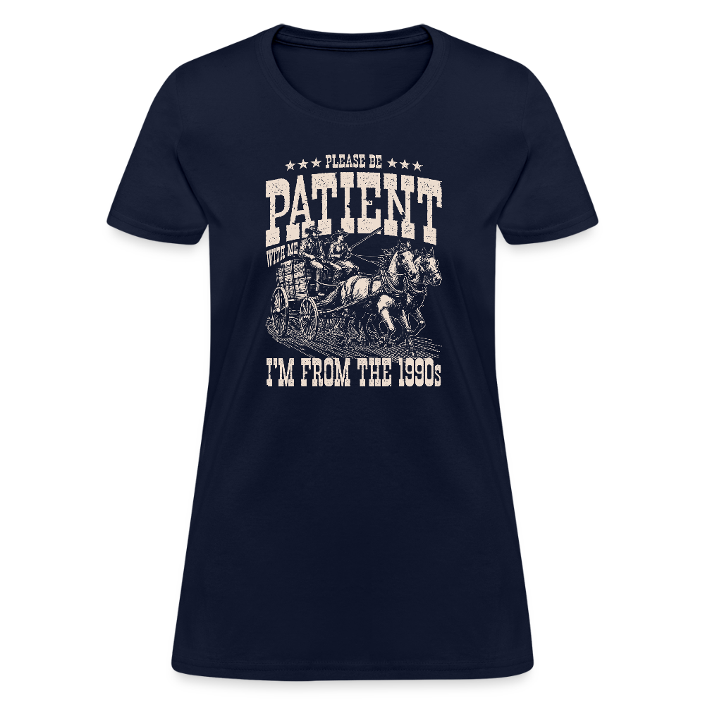 Please Be Patient I'm from the 1900s Women's Contoured T-Shirt - navy