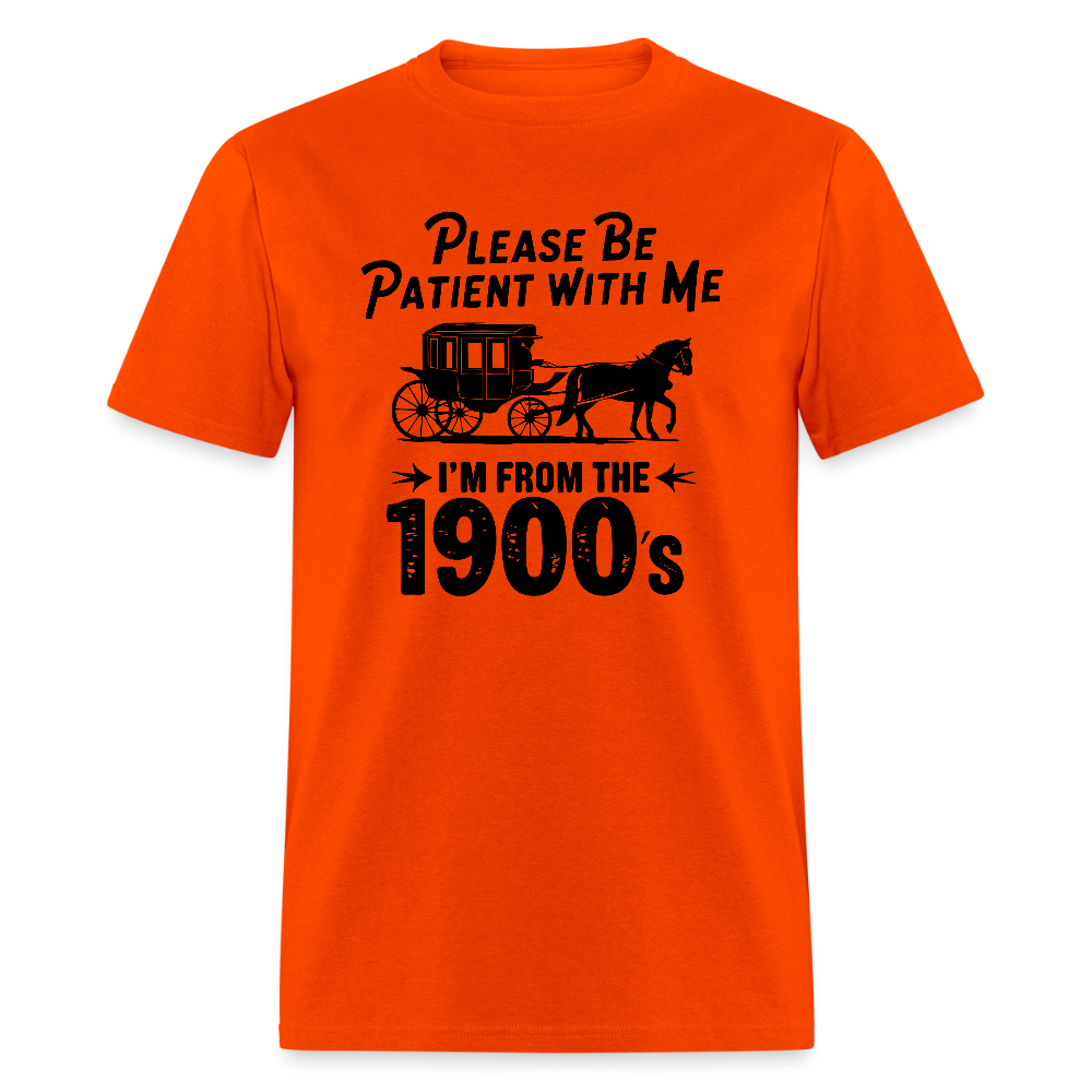 Please Be Patient With Me I'm From the 1900s T-Shirt - orange