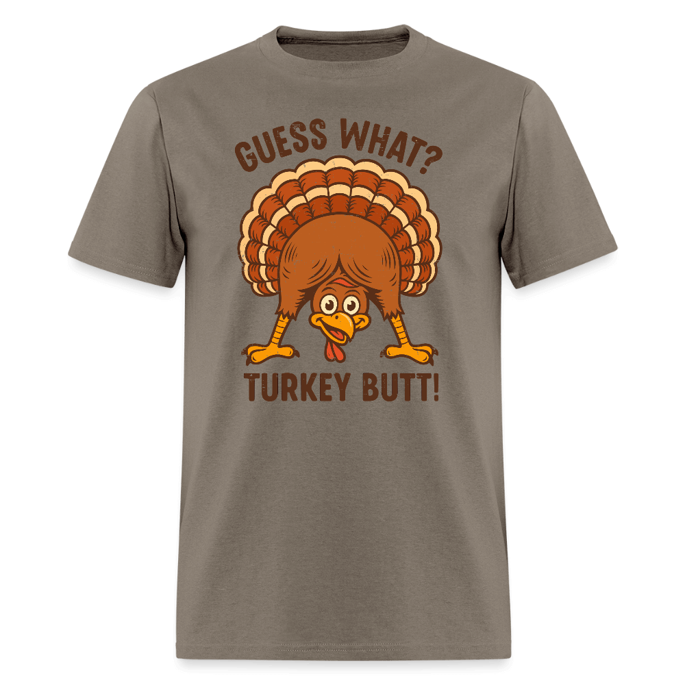 Guess What Turkey Butt T-Shirt Color: safari