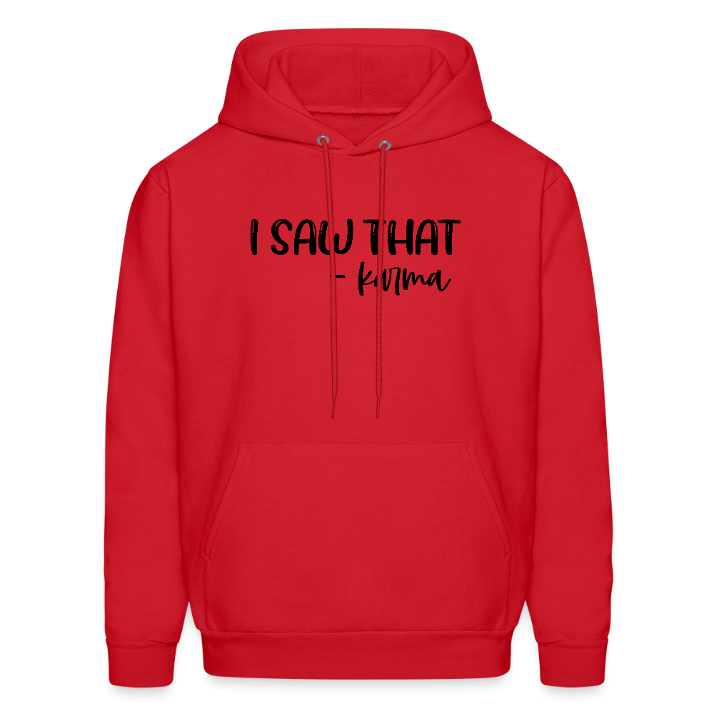 I Saw That Karma Funny Hoodie Color: red