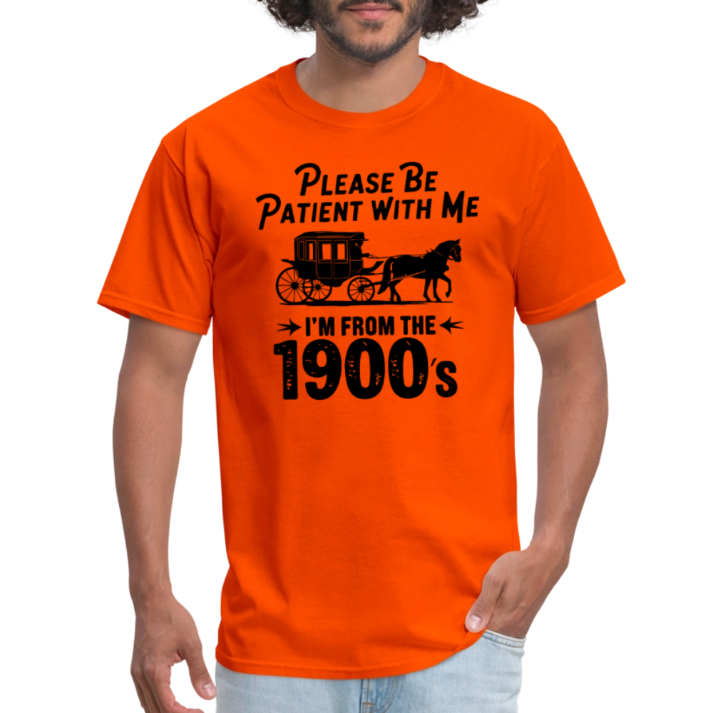 Please Be Patient With Me I'm From the 1900s T-Shirt - orange