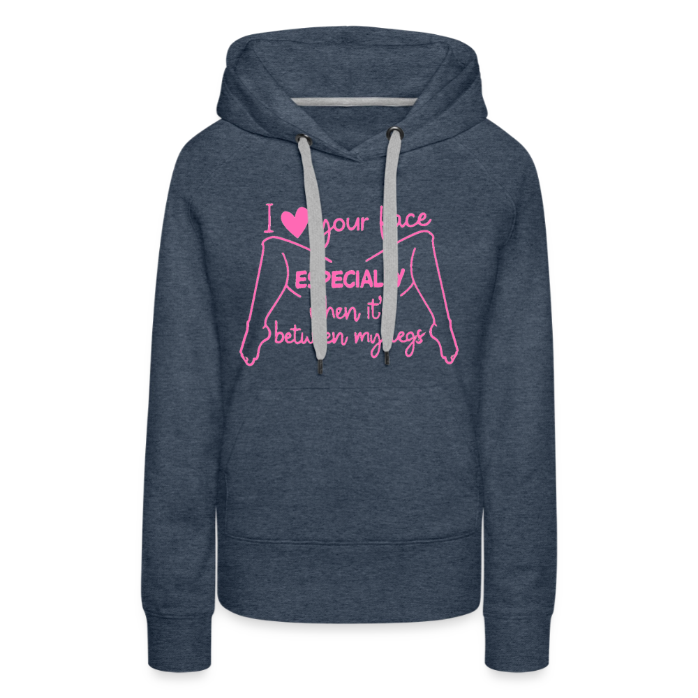 I Heart Your Face Especially When It’s Between My Legs Hoodie Color: Heather Denim