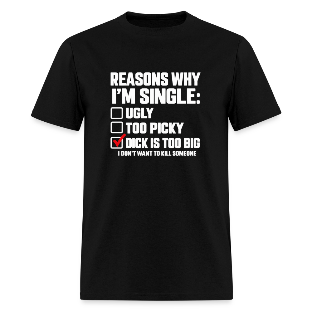 Reasons Why I'm Single Funny Adult Humor T-Shirt – Dirty Joke Graphic Tee Color: Black
