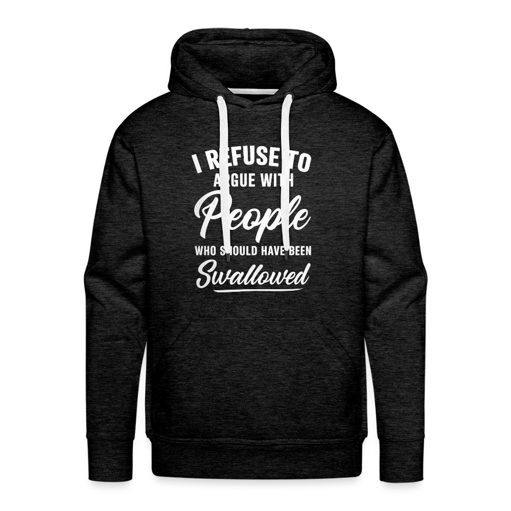 I Refuse To Argue With People Hoodie – Funny Adult Humor - charcoal grey