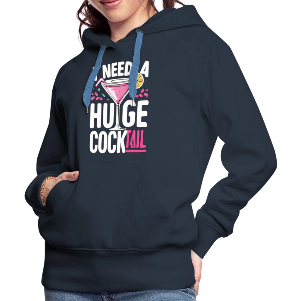I Need A Huge Cocktail Women’s Premium Hoodie Color: Black