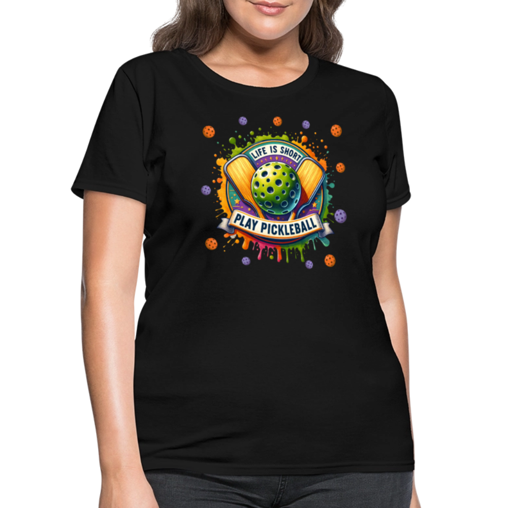 Life Is Short Play Pickleball Women's T-Shirt Color: black