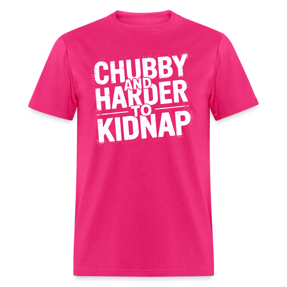 Chubby and Harder to Kidnap T-Shirt Color: fuchsia