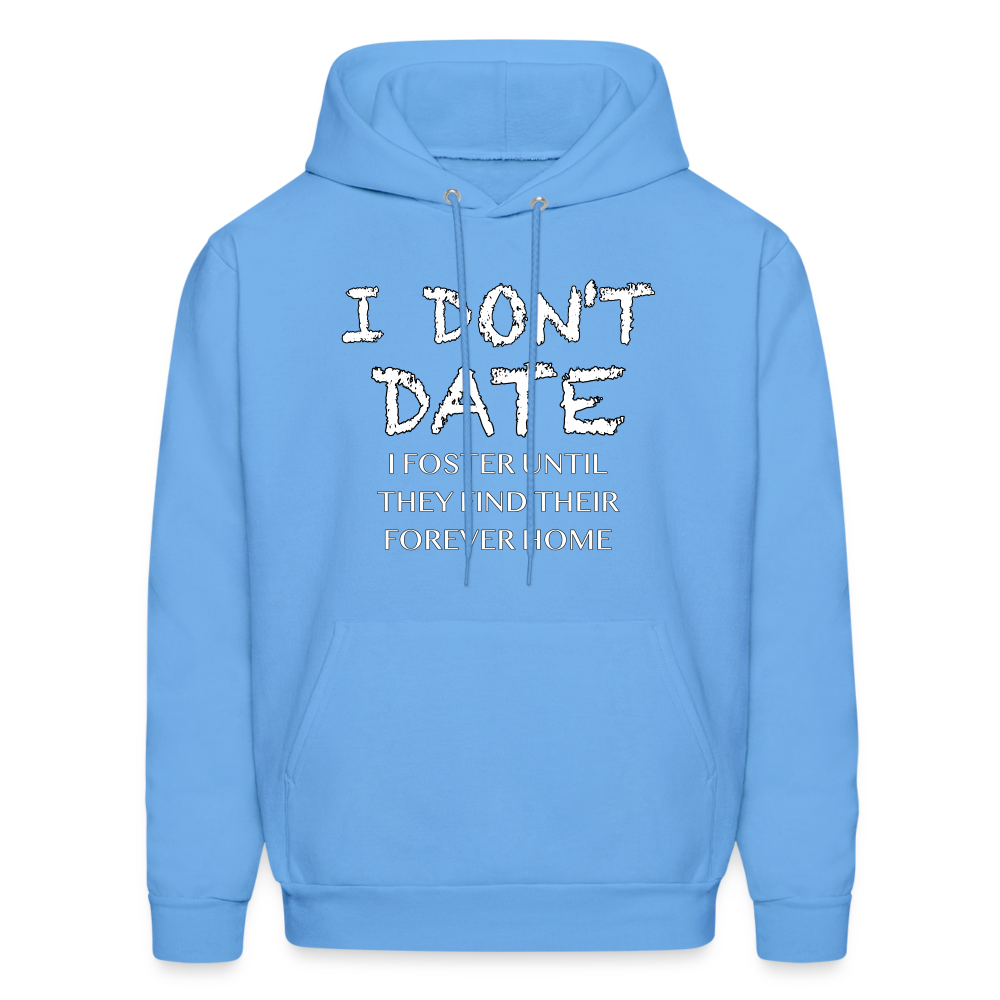 I Don't Date, I Foster Hoodie (Funny Dating Humor) - carolina blue