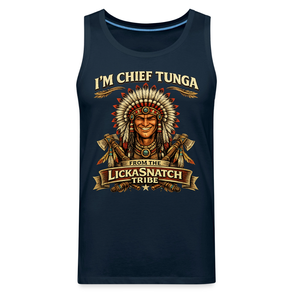 I’m Chief Tunga From the Lickasnatch Tribe Tank Top Color: White