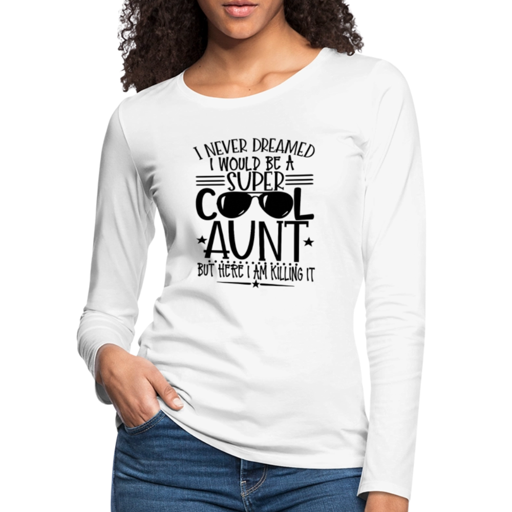 Super Cool Aunt Killing It Women's Premium Long Sleeve T-Shirt - white