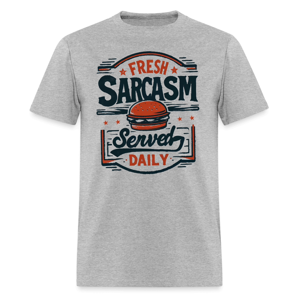 Fresh Sarcasm Served Daily T-Shirt Color: heather gray