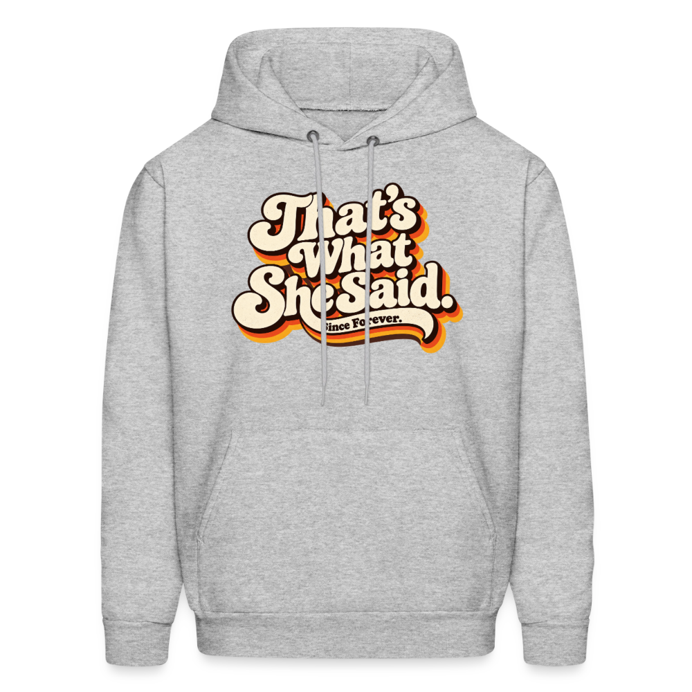 That's What She Said Hoodie - heather gray