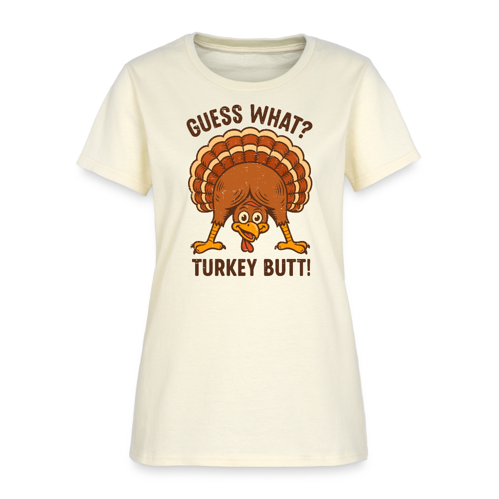 Guess What Turkey Butt Women's T-Shirt - off white