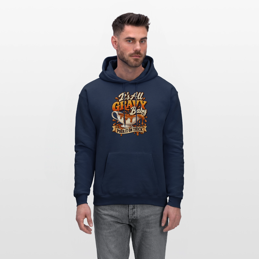 It’s All Gravy Baby – Pour It On Thick Hoodie - navy